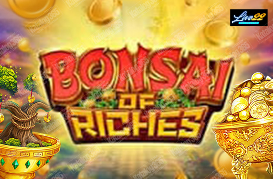 game bonsai of riches live 22